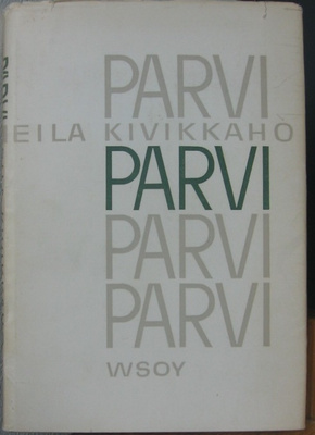 Eila Kivikkaho: Parvi, Wsoy 1961. 83 s.