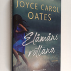 Joyce Carol Oates : Elämäni rottana - Romaani - pikkukuva 1