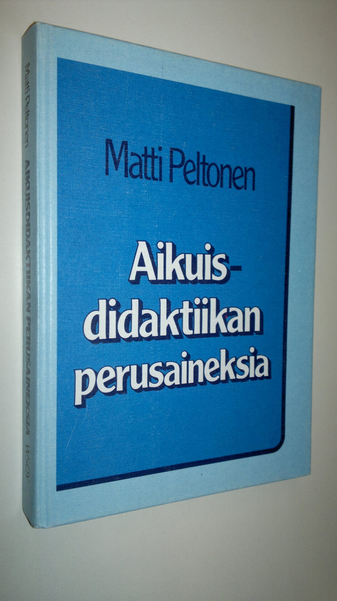 Matti Peltonen : Aikuisdidaktiikan perusaineksia
