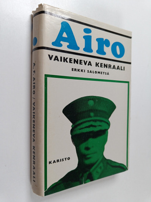 Erkki Salometsä : A.F. Airo : vaikeneva kenraali