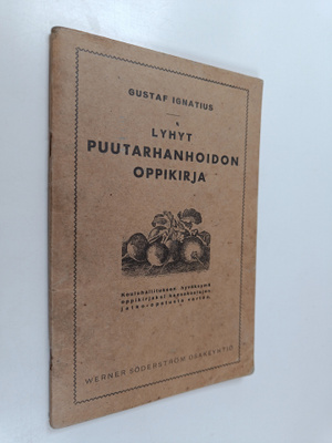 Gustaf Ignatius : Lyhyt puutarhanhoidon oppikirja : kansa...