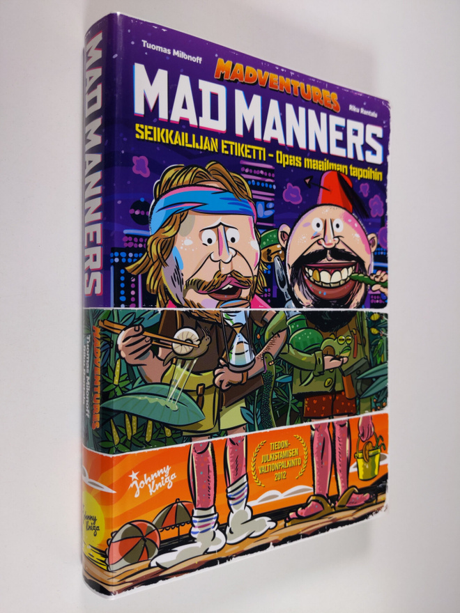 Tuomas ym. Milonoff : Mad manners : seikkailijan etiketti...