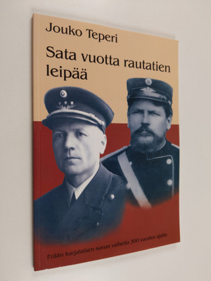 Jouko Teperi : Sata vuotta rautatien leipää : erään karja...