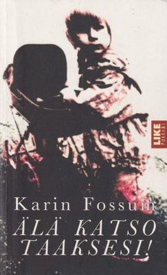 Karin Fossum: Älä katso taaksesi!