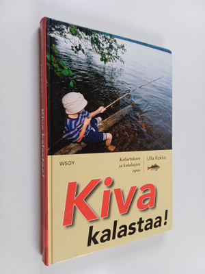 Ulla Kokko : Kiva kalastaa! : kalastuksen ja kalalajien opas