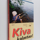 Ulla Kokko : Kiva kalastaa! : kalastuksen ja kalalajien opas - pikkukuva 1