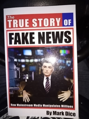 MARK DICE : THE TRUE STORY OF FAKE NEWS