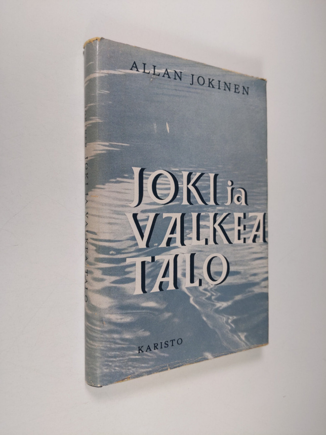 Allan Jokinen : Joki ja valkea talo