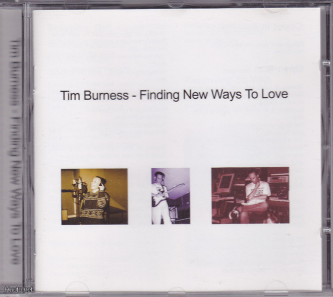 Tim Burness : Finding New Ways To Love