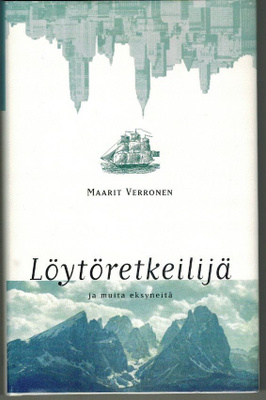 Maarit Verronen : Löytöretkeilijä ja muita eksyneitä