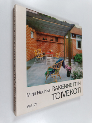 Mirja Huuhka : Rakennettiin toivekoti