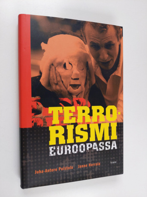 Juha-Antero Puistola : Terrorismi Euroopassa : terrorismi...