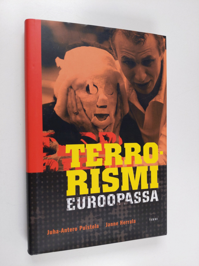 Juha-Antero Puistola : Terrorismi Euroopassa : terrorismi...