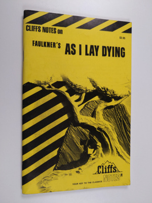 James L. Roberts : CliffsNotes on Faulkner's As I Lay Dying