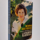 Catherine Marshall : Beyond our selves : a woman's pilgri... - pikkukuva 1