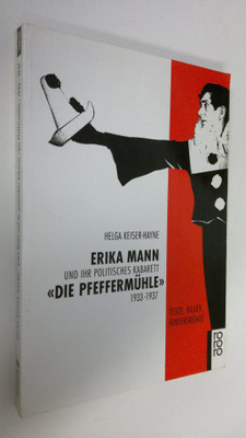 Helga Keiser-Hayne : Erika Mann und ihr politisches Kabar...