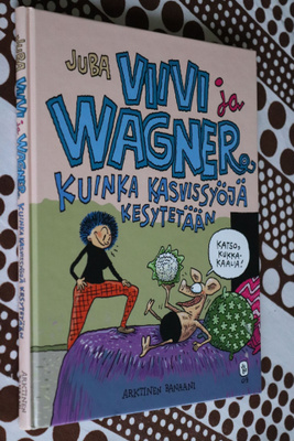 Juba : Viivi ja Wagner Kuinka kasvissyöjä kesytetään (1.p )