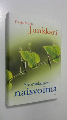 Kaija Junkkari : Suomalainen naisvoima