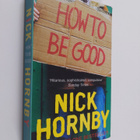 Nick Hornby : How to be good - pikkukuva 1