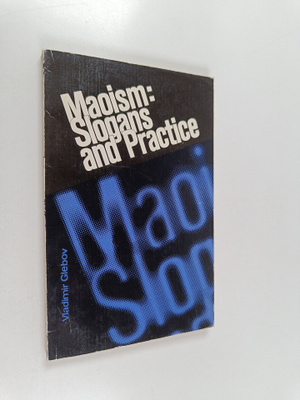 Vladimir Glebov : Maoism : Slogans And Practice