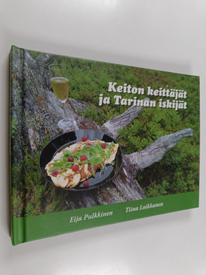 Eija Pulkkinen ym. : Keiton keittäjät ja tarinan iskijät