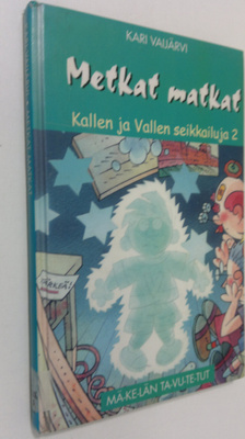 Kari Vaijärvi : Metkat matkat