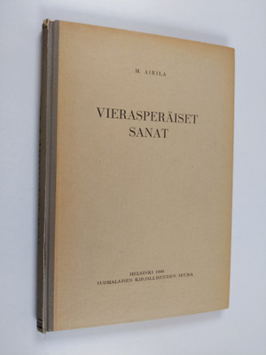 toim M Airila : Vierasperäiset sanat : ääntämisen ja oike...