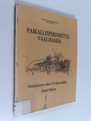 Juhani Piilonen : Paikallisperinnettä vaalimassa : kotise...