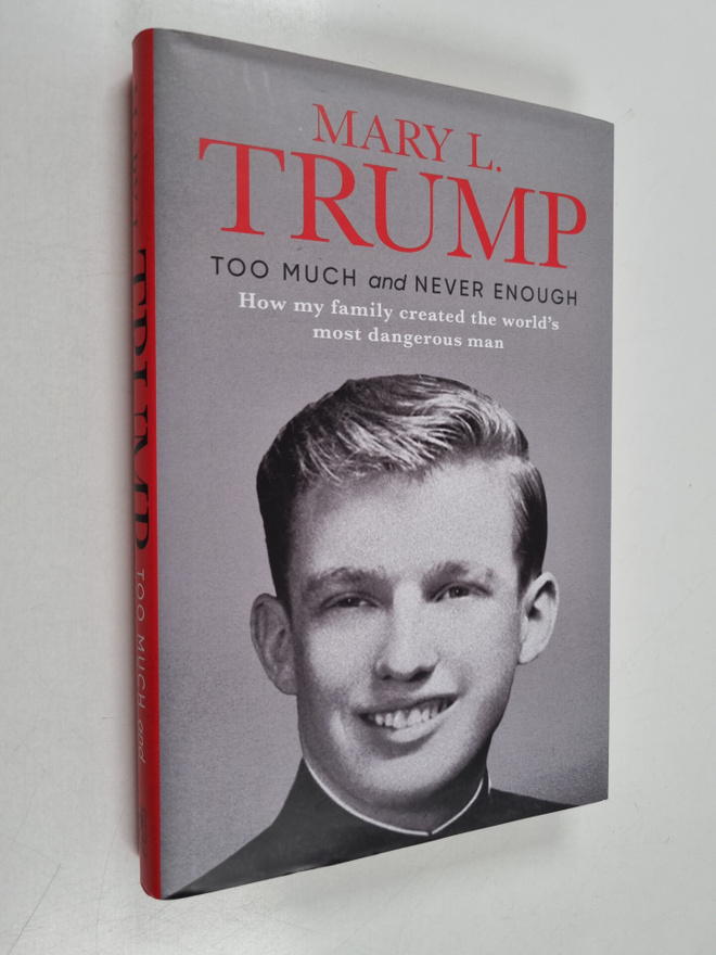 Mary L. Trump : Too much and never enough : how my family...