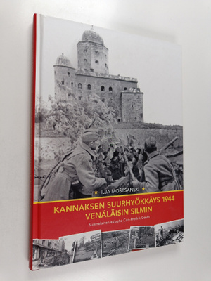 Ilja Mostsanski : Kannaksen suurhyökkäys 1944 venäläisin ...