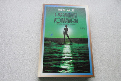 ANN WIGMORE: Parantavat voimavarat