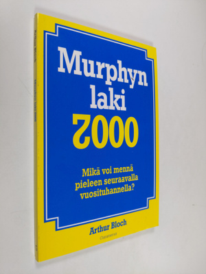 Arthur Bloch : Murphyn laki 2000 : mikä voi mennä pieleen...