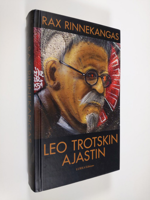 Rax Rinnekangas : Leo Trotskin Ajastin