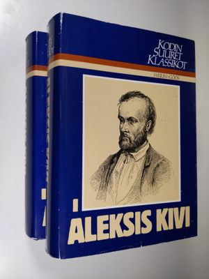 Kai Laitinen : Kodin suuret klassikot : Aleksis Kivi 1-2