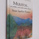 Susan Squellati Florence : Muutos on paikka, josta uudet ... - pikkukuva 1