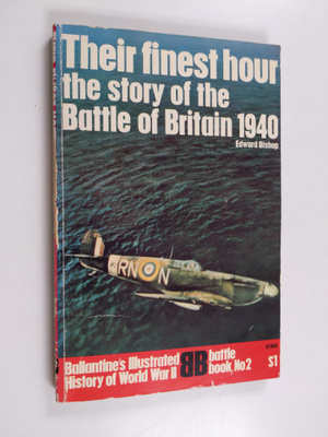 Edward Bishop : Their finest hour : the story of the Batt...