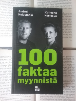 Andrei Koivumäki, Katleena Kortesuo - 100 faktaa myynnistä