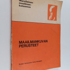 Maailmankuvan perusteet : johdatus marxilaiseen filosofiaan - pikkukuva 1