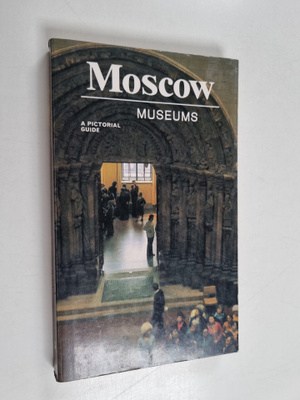 Moscow museums : a pictorial guide