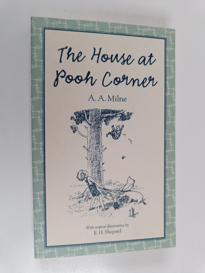 A. A. Milne : The house at Pooh corner