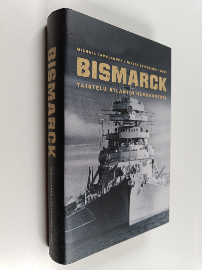 Michael Tamelander : Bismarck : taistelu Atlantin herruud...