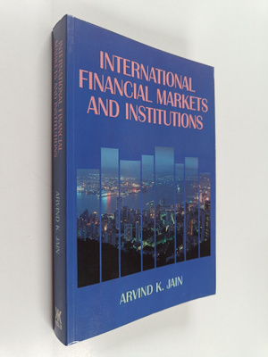 Arvind K. Jain : International financial markets and inst...