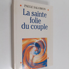 Paule Salomon : La sainte folie du couple - pikkukuva 1