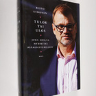 Risto Uimonen : Tulos tai ulos : Juha Sipilän myrskyisä p... - pikkukuva 1