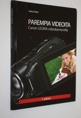 Jukka Kolari : Parempia videoita : Canon LEGRIA -videokam...