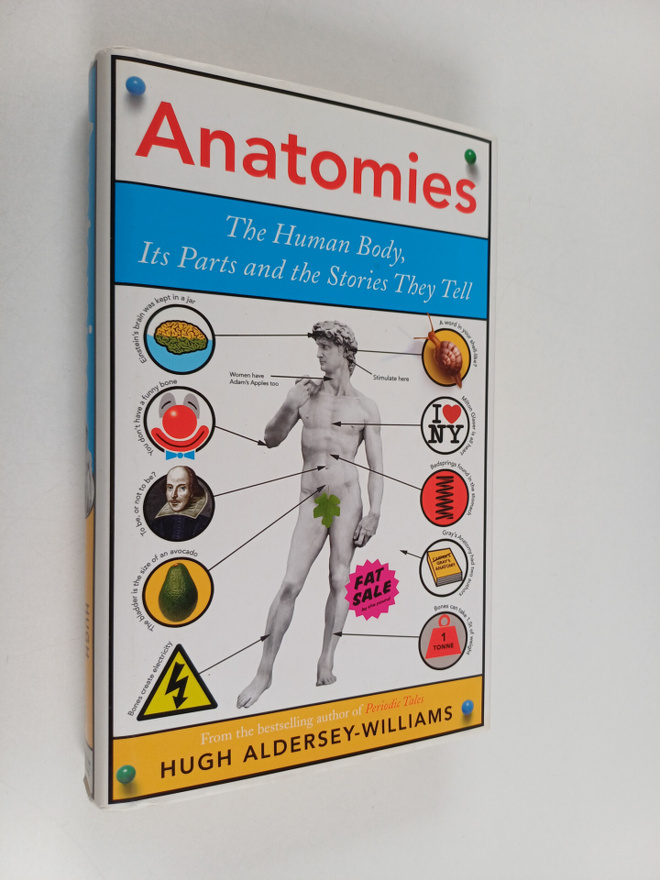 Hugh Aldersey-Williams : Anatomies : the human body, its ...