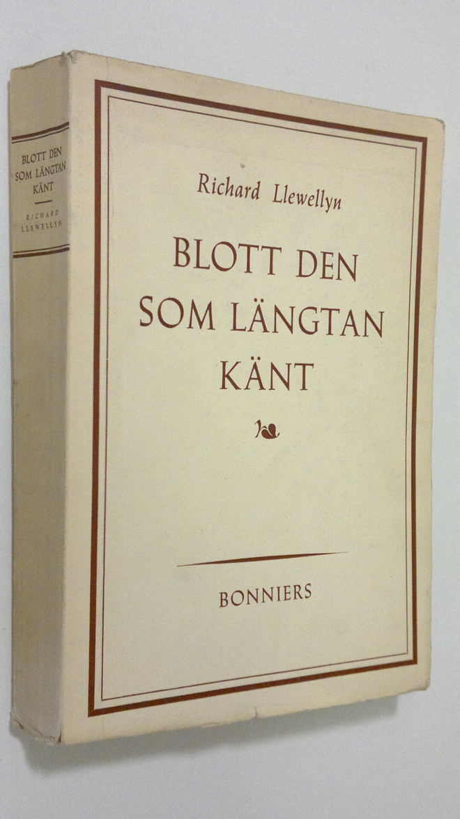 Richard Llewellyn : Blott den som längtan känt