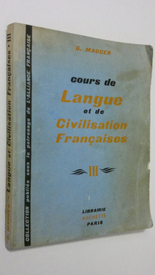 G. Mauger : Cours de Langue et de Civilisation Francaises 3