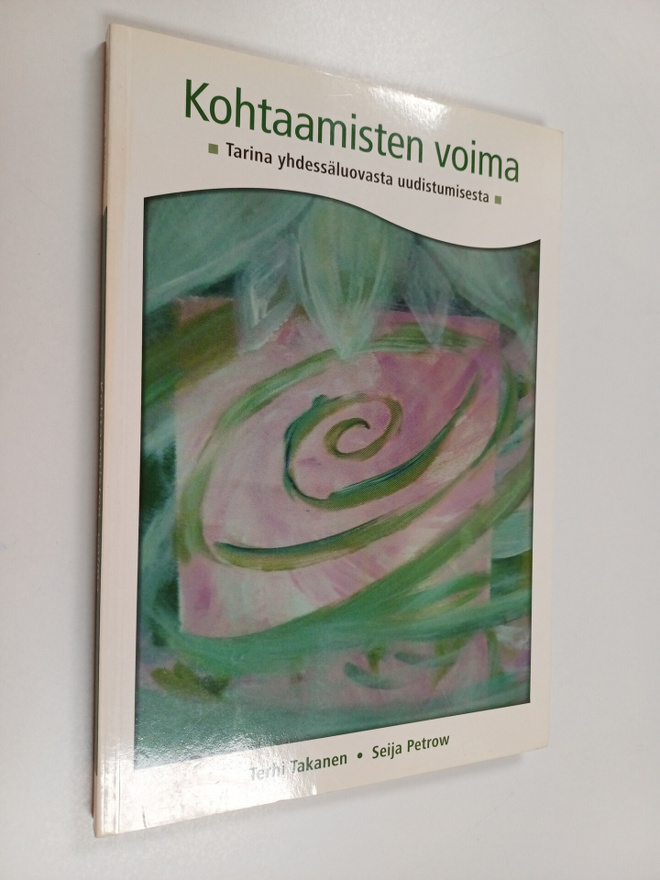 Terhi Takanen : Kohtaamisten voima : tarina yhdessäluovas...
