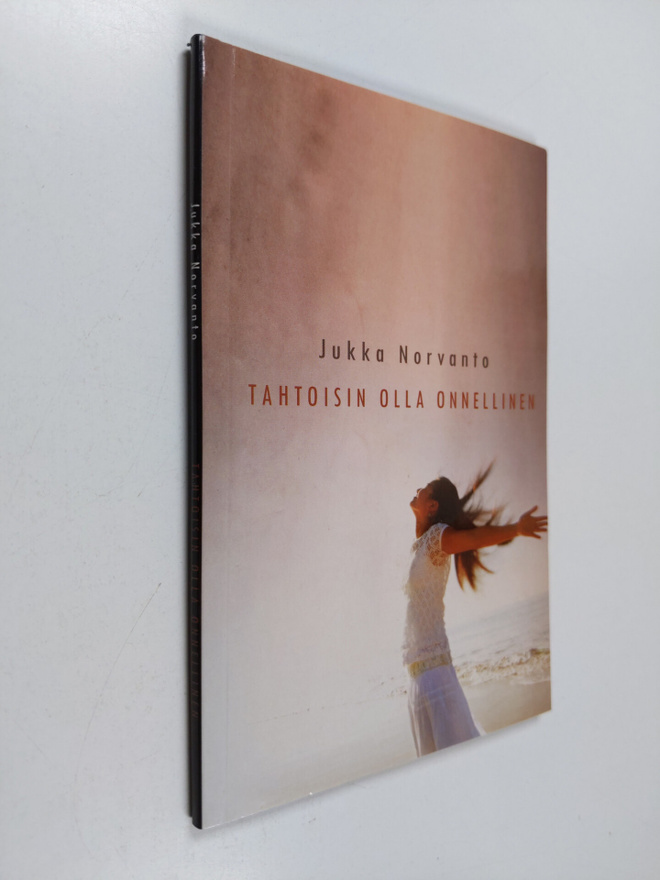 Jukka Norvanto : Tahtoisin olla onnellinen